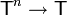 \mathsf{T}^n\to\mathsf{T}