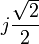 j \frac{\sqrt 2}{2}