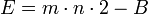 E = m\cdot n\cdot 2 - B 