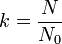{k} = \frac{N}{N_0}
