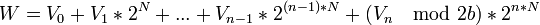W = V_0 + V_1*2^{N} + ... + V_{n-1}*2^{*N} + * 2^{n*N}