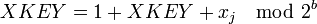 XKEY = 1 + XKEY + x_j \mod 2^b