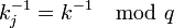 k_j^{-1} = k^{-1} \mod q