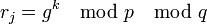r_j = g^k \mod p \mod q