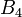B_{4}\,