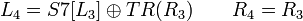 ~L_4 = S7 \oplus TR ~~~~~~ R_4 = R_3