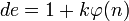 de = 1 + k\varphi