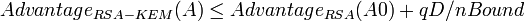 Advantage_{RSA-KEM} \le Advantage_{RSA} + qD/nBound \,