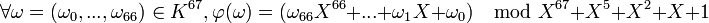 \forall\omega=\in K^{67}, \varphi= \mod X^{67}+X^5+X^2+X+1 