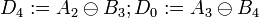 D_4:=A_2 \ominus B_3; D_0:=A_3 \ominus B_4~~