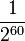 \frac{1}{2^{60}}