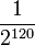 \frac{1}{2^{120}}