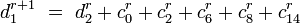 d_1^{r+1}\ =\ d_2^{r} + c_0^{r} + c_2^{r} + c_6^{r} + c_{8}^{r} + c_{14}^{r}