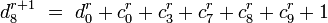 d_8^{r+1}\ =\ d_0^{r} + c_0^{r} + c_3^{r} + c_7^{r} + c_{8}^{r} + c_{9}^{r} + 1