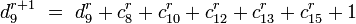 d_9^{r+1}\ =\ d_9^{r} + c_8^{r} + c_{10}^{r} + c_{12}^{r} + c_{13}^{r} + c_{15}^{r} + 1