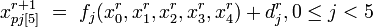 x_{pj}^{r+1}\ =\ f_j + d_j^r,   0 \le j < 5