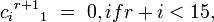 c_i{}^{r+1}{}_1 \ =\ 0,if r+i<15,