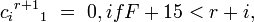 c_i{}^{r+1}{}_1 \ =\ 0,if  F+15<r+i,