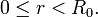 0 \leq r < R_0.