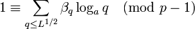1\equiv\sum\limits_{q\leq L^{1/2}}\beta_q\log_aq\pmod{p-1}