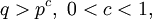 q>p^c,\ 0<c<1,