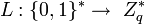 L: { \{ 0, 1 \}^*}\rightarrow\ Z_q^* 