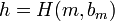 \ h = H