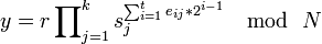 \ y = r \prod\nolimits_{j=1}^k s_j^{\sum\nolimits_{i=1}^t e_{ij}*2^{i-1}} \mod\ N
