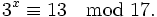 3^x\equiv 13\mod{17}.