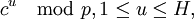 c^u\mod{p}, 1\leq u\leq H,