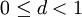 0\leq d<1