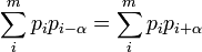 \sum\limits_i^m {p_i p_{i - \alpha } }  = \sum\limits_i^m {p_i p_{i + \alpha } } 