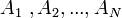  {A_1\ ,A_2,...,A_N} 