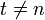 t \neq n