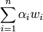 \sum_{i = 1}^n \alpha_i w_i