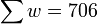 \sum w = 706
