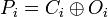 P_i=C_i\oplus O_i
