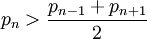 p_n > {{p_{n - 1} + p_{n + 1}} \over 2}