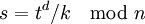 s=t^d/k\mod n