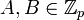 A, B \in \mathbb{Z}_p
