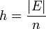 h = \frac{|E|}{n}