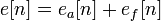 e=e_a+e_f\,