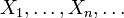 X_1,\ldots,X_n,\ldots