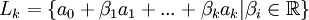 L_k = \{ a_0 +\beta_1 a_1 +...+ \beta_k a_k | \beta_i \in \mathbb{R} \} 