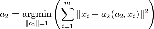a_2 = \underset{\Vert a_2 \Vert =1}{\operatorname{argmin}} \left 