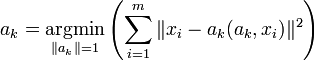 a_k = \underset{\Vert a_k \Vert =1}{\operatorname{argmin}} \left 