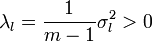  \lambda_l=\frac{1}{m-1}\sigma_l^2 > 0 