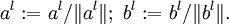 a^l:= a^l/ \| a^l\|; \, \, b^l:= b^l/ \| b^l\|.