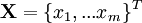 \mathbf{X}=\{x_1,... x_m\}^T