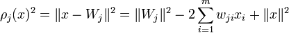\rho_j^2=\|x-W_j\|^2=\|W_j\|^2-2\sum_{i=1}^m w_{ji}x_i + \|x\|^2